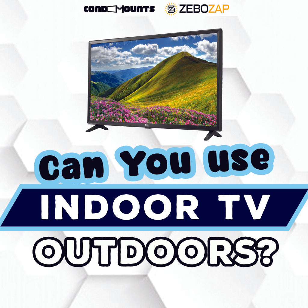 Can You Use an Indoor TV Outside? ZeboZap