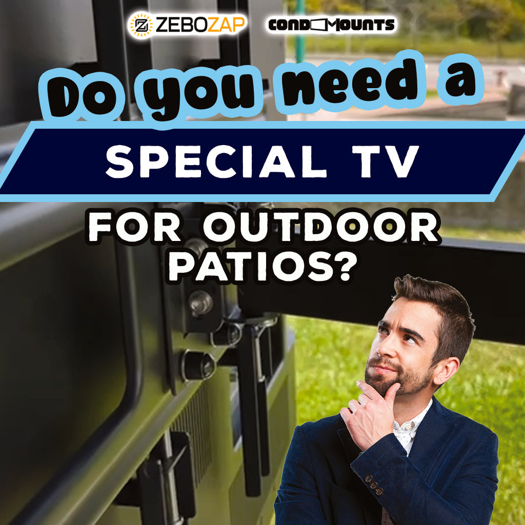 Do you need a special TV for outdoor patio? – ZeboZap