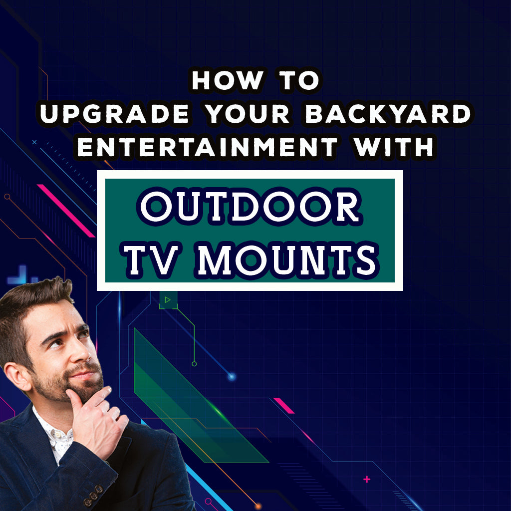 How To Upgrade Your Backyard Entertainment With Outdoor TV Mounts ZeboZap how-to-upgrade-your-backyard-entertainment-with-outdoor-tv-mounts-zebozap