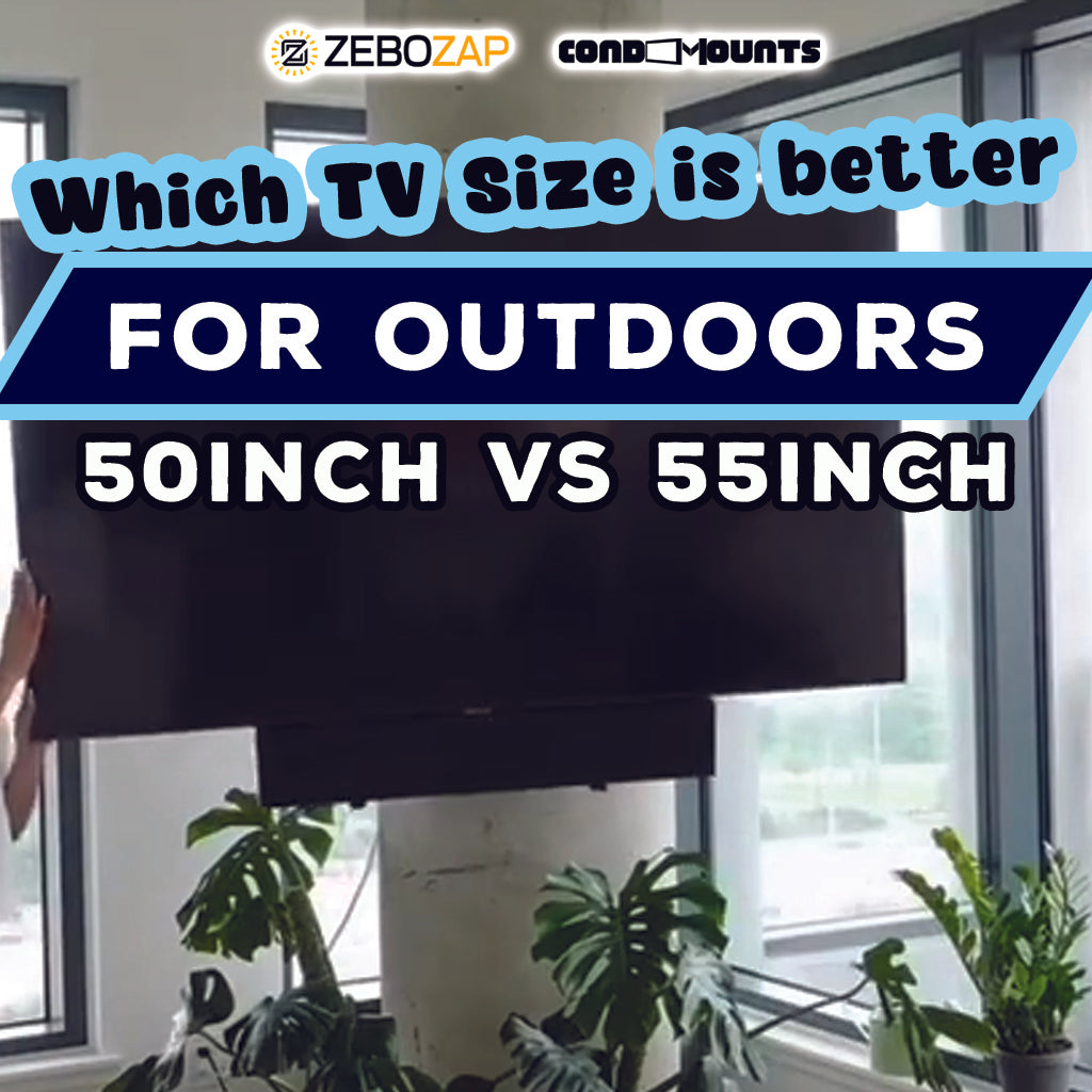 Which TV Size is Better for Outdoors 50 Inches vs. 55 Inches? ZeboZap