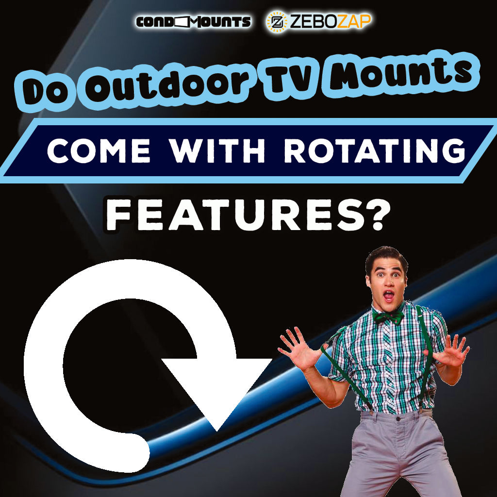 Do Outdoor TV Mounts Come with Rotating Features? – ZeboZap