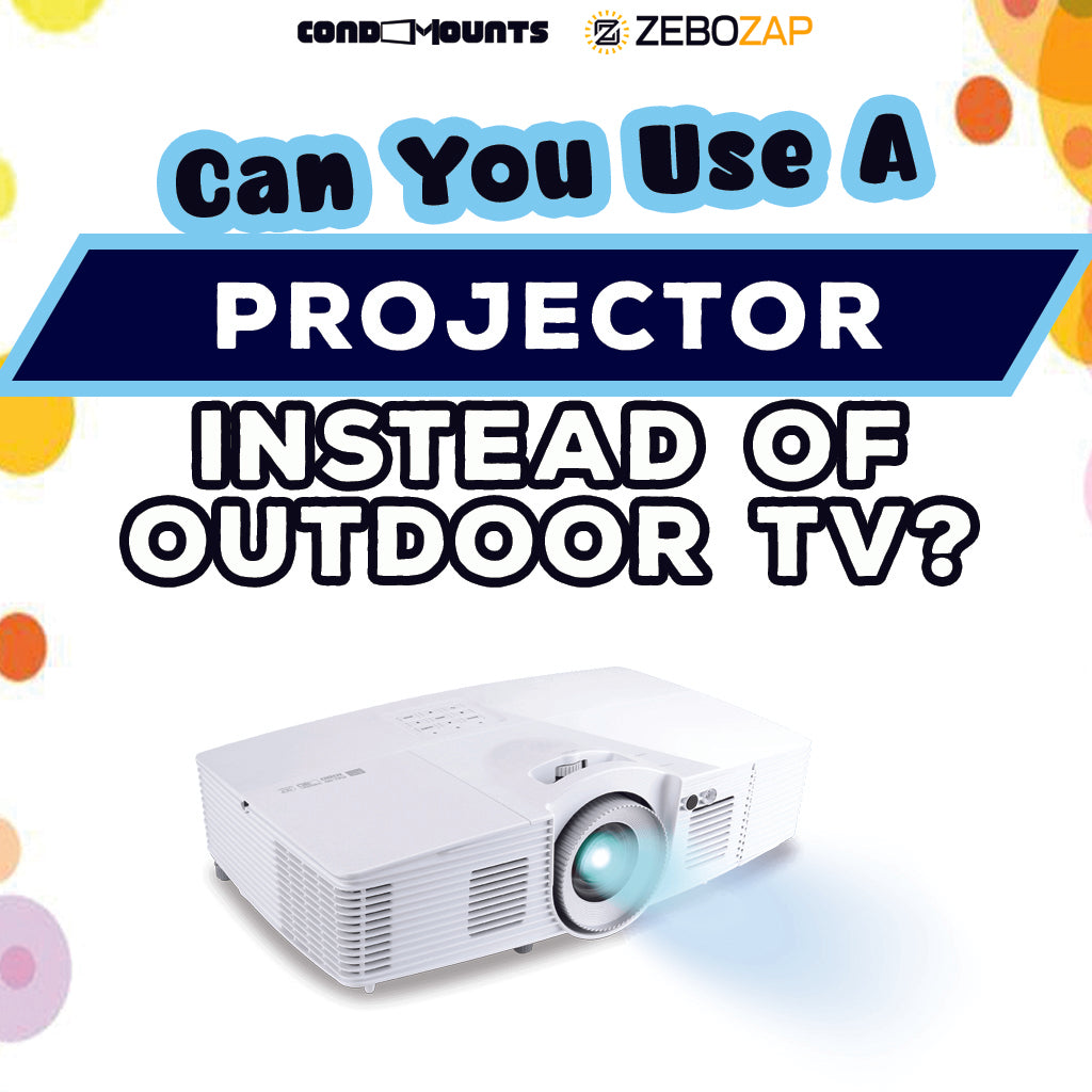 Can You Use a Projector Instead of an Outdoor TV? ZeboZap