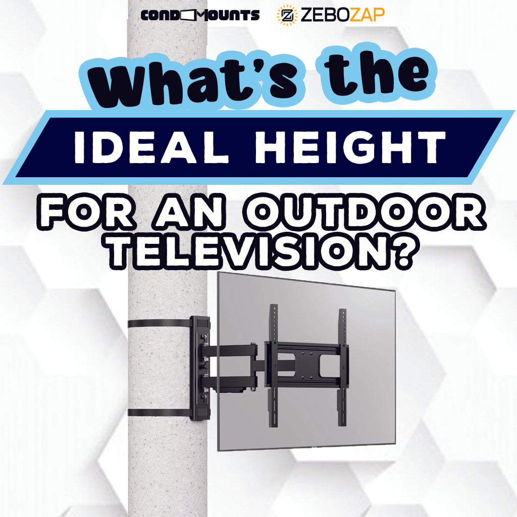 What's the Ideal Height for an Outdoor TV? ZeboZap